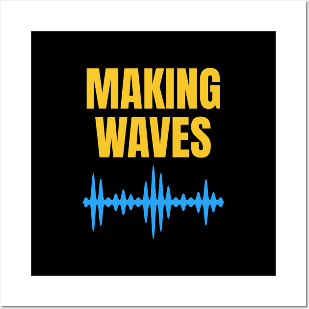 Making Waves - Sound Waves - Music Producer Blue and Yellow Wall Art by Siren Seventy One